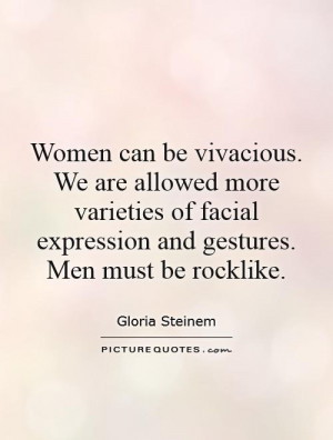 ... facial expression and gestures. Men must be rocklike. Picture Quote #1