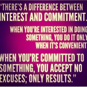 and commitment to an unrelenting pursuit of your goal – a commitment ...