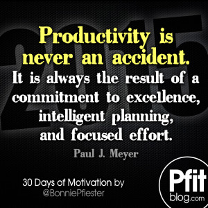 Quote of the Day: “Productivity is never an accident. It is always ...