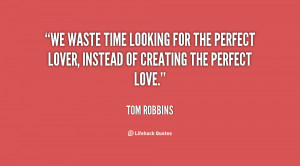 Quote Tomrobbins Perfect Lover Love
