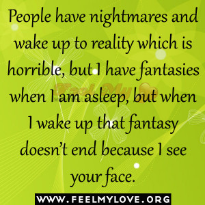 ... when-I-wake-up-that-fantasy-doesn’t-end-because-I-see-your-face1.jpg