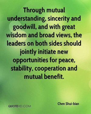 through mutual understanding sincerity and goodwill and with great ...