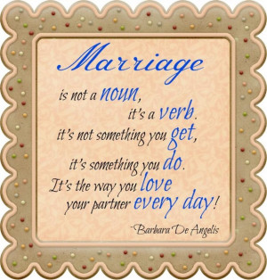 Life quotes marriage is the way you love your partner everyday quote ...