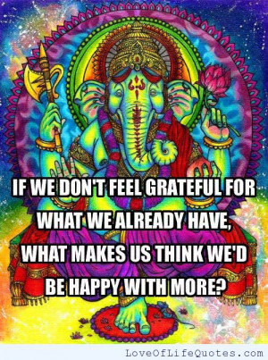 Feel grateful for what we already have