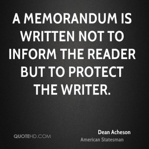 memorandum is written not to inform the reader but to protect the ...