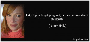 Pregnant Quotes http://izquotes.com/quote/86874
