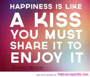 happiness-is-like-a-kiss-bernard-meltzer-quotes-sayings-pictures.jpg