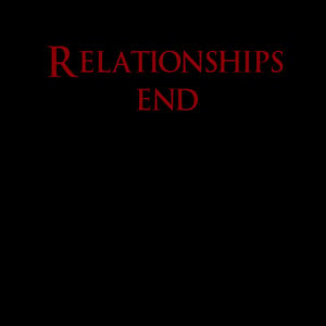relationship ends because Quote
