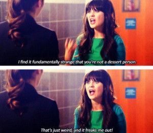 ... weird, and it freaks me out!” I love this quote / scene -Jess from