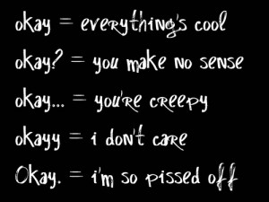 The many phases of OKAY!