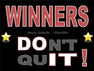 Winners DOn't quIT! - Gaye Crispin Poster #WinnersDoIT #taolife #quote ...