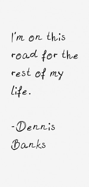 Dennis Banks Quotes amp Sayings