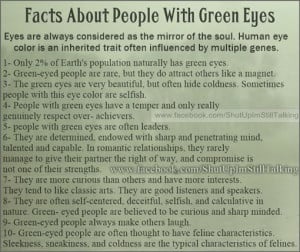 Quotes About Green Eyes Fact:people with green eyes