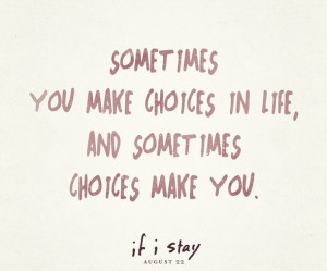 book, choices, if i stay, life, make, make you, mia, movie, sometimes ...