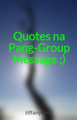 Quotes na Pang-Group Message ;)