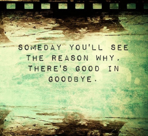 There's good in goodbye