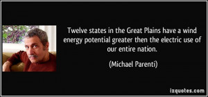 Twelve states in the Great Plains have a wind energy potential greater ...