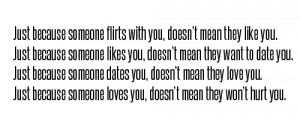 Quote Just because somebody flirts with you Doesn’t mean they like ...