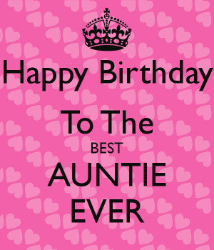 happy birthday to the best aunt ever