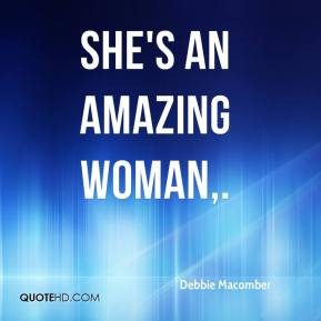 Debbie Macomber - She's an amazing woman,.