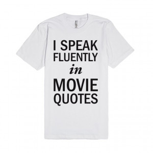 Search: i speak fluently in movie quotes