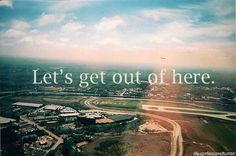 Let's get out of here. Gonna Travel, Adventure, Life, Pack Travel ...