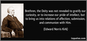 Brethren, the Deity was not revealed to gratify our curiosity, or to ...