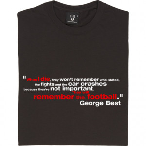 george-best-remember-the-football-quote-tshirt_design.jpg