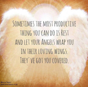Most Productive Thing You Can Do Is Rest And Let Your Angels Wrap You ...