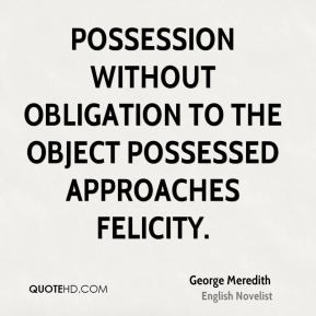 George Meredith - Possession without obligation to the object ...