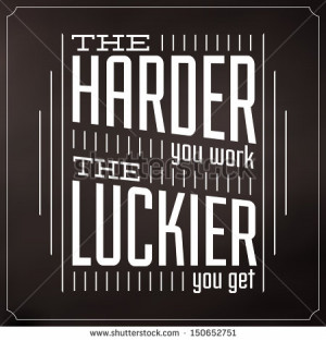 ... Luckier You Get / Quote Typographic Background Design - stock vector