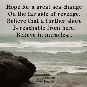 Believe in miracles #SeamusHeaney #quote | gimmesomereads.com