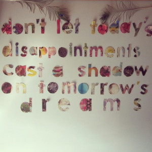 Don’t Let Disappointments Drain You