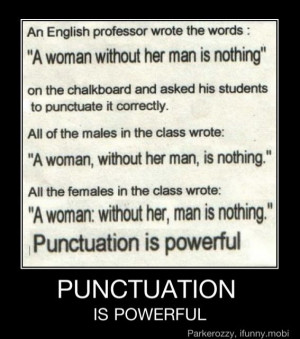 Punctuation matters!!!!