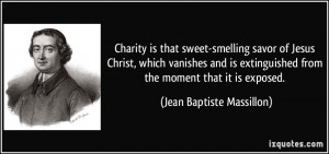 ... extinguished from the moment that it is exposed. - Jean Baptiste