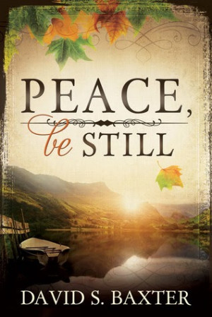 Blog Tour: Peace, Be Still by David S. Baxter