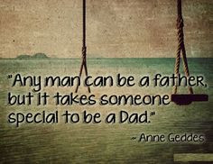being a father quotes more happy father day dads stuff real father ...