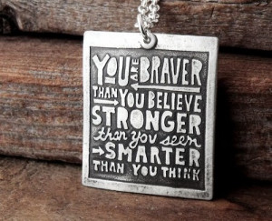 ... than you believe, stronger than you seem and smarter than you think