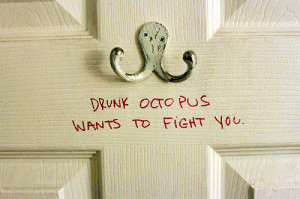 Drunk octopus wants to fight you – Quote