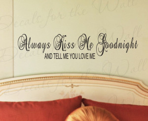 Tell Me You Love Me Always Kiss Me Goodnight Cheap Wall Decal Art