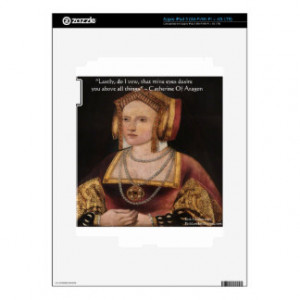 Catherine Of Aragon Love Quote Gifts & Cards iPad 3 Decal
