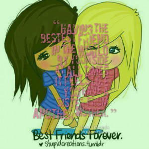 Quotes Picture: having the bestest friend in the world by your side at ...