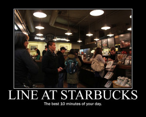 Line at Starbucks Motivational Poster