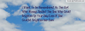 want to be remembered as the girl who always smiled , Pictures , the ...