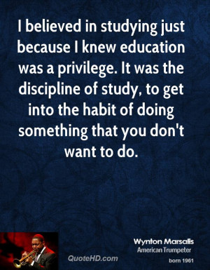 ... study, to get into the habit of doing something that you don't want to