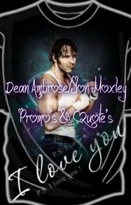 Dean Ambrose/Jon Moxley Promo's and Quotes - Wattpad