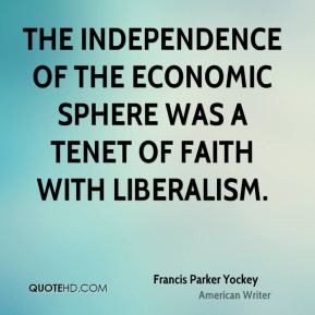 Francis Parker Yockey - The independence of the economic sphere was a ...