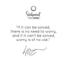 there is no need to worry, and if it can't be solved, worry is of no ...