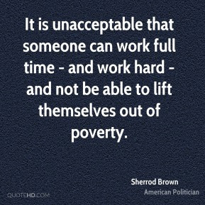 sherrod-brown-sherrod-brown-it-is-unacceptable-that-someone-can-work ...