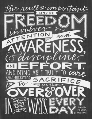 beautiful David Foster Wallace quote, hand lettered by Emily Poe ...